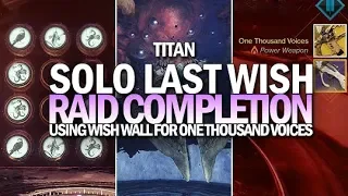 Solo Last Wish Raid For One Thousand Voices on a Titan (Using Wish Wall) [Destiny 2]