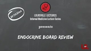 Endocrine Board Review with Dr. Sathya Krishnasamy