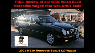 Full Review of our 2001 W210 E320 Mercedes WAGON that was only $500!