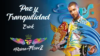 Paz y tranquilidad - (Erick) La Reina del Flow 2 ♪ Canción oficial - Letra | Caracol TV