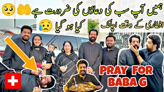 Need PRAYERS For BaBa G 🤲😢 | BaBa Food RRC | BaBa Fun RRC