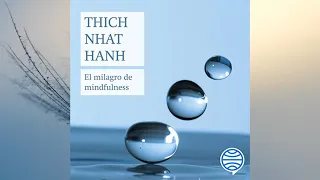 El milagro de Mindfulness Audiolibro Thich Nhat Hanh