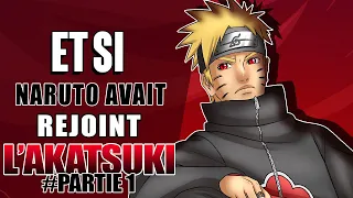 ET SI NARUTO AVAIT REJOINT L'AKATSUKI, ET DÉSERTÉ KONOHA ? 🍥PARTIE 1🍥 | NARUTO