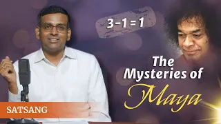 3-1= 1 | The Mysteries of Maya | Satsang from Prasanthi Nilayam