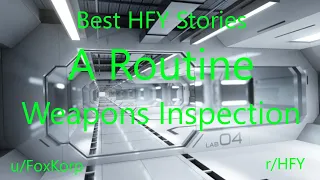 Best HFY Reddit Stories: A Routine Weapons Inspection (r/HFY)