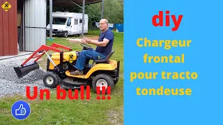 Un vrai BULL . Fabrication d'un Chargeur frontal pour mon tracto tondeuse