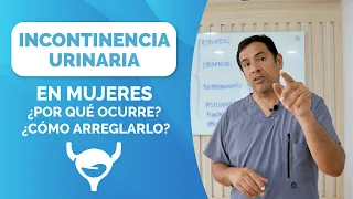 Incontinencia Urinaria en mujeres, ¿Por qué ocurre? ¿Cómo solucionarlo?