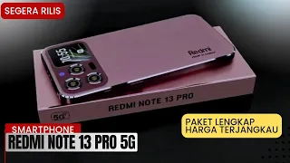 XIAOMI MAKIN SEMPURNA!! REDMI NOTE 13 PRO 5G SEGERA RILIS- INILAH SPESIFIKASINYA