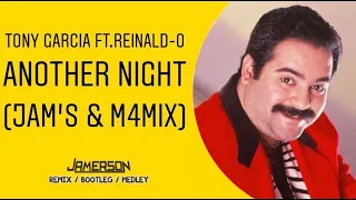 Tony Garcia ft.Reinald-O - Another Night [JAM'S & M4MIX]