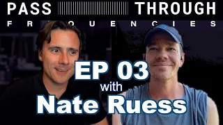 Pass-Through Frequencies EP03 | Guest: Nate Ruess (Fun + The Format)