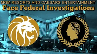 MGM & Caesars Face Federal Investigations #MGMResorts