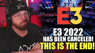 E3 2022 Has been Canceled!....This is the END?!