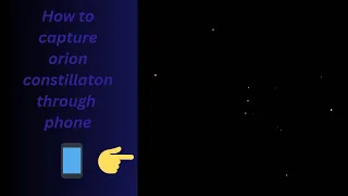 HOW TO CAPTURE ORION CONSTELLATION THROUGH PHONE || @AkashDarshan-gn9tj