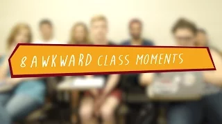 G-TV: 8 Awkward Class Moments