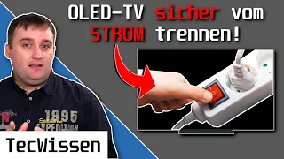 OLED-TV sicher vom STROM trennen! | Burn in vermeiden! | TecWissen