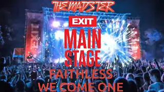 We Come One,Faithless Live @EXIT,(2015)....THE MADSTER.
