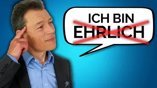 Sei NIE ehrlich in DIESER Situation (sonst leidest du!)