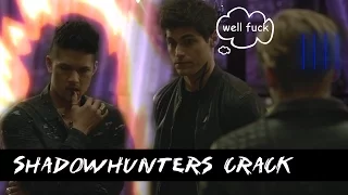Shadowhunters || crack!vid #4