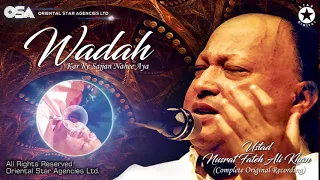 Wadah Kar Ke Sajjan Nahee Aya | Ustad Nusrat Fateh Ali Khan | OSA Worldwide