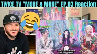 TWICE TV "MORE &MORE" EP.03 Reaction!