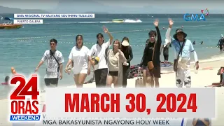 24 Oras Weekend Express: March 30, 2024 [HD]