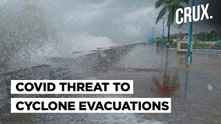 Cyclone Yaas Hits Vaccination, Covid-19 Hits Evacuation In Odisha And Bengal