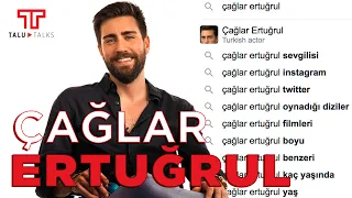 Çağlar Ertuğrul Hakkında En Çok Aranan Soruları Yanıtlıyor I Talu Talks