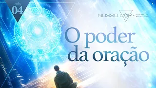 #4 | Estudo Nosso Lar segundo o Hermetismo | O poder da oração | Juliano Pozati