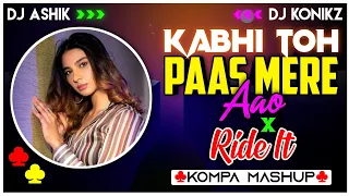 Kabhi Toh Paas Mere Aao X Ride It Kompa Mashup | DJ Ashik X DJ KoNiKz | Vxd Produxtionz | 2023 Remix