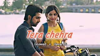 Tera Chehra Lofi Song | Adnan Sami | (𝘴𝘭𝘰𝘸𝘦𝘥 + 𝘳𝘦𝘷𝘦𝘳𝘣) #lofi