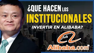 ☝ ¿ INVERTIR en ALIBABA ? ☝ | ⛔ ¿Qué hacen los INVERSORES INSTITUCIONALES? ⛔