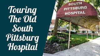 Touring The Old South Pittsburg Hospital in South Pittsburg Tennessee