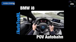 BMW i8 TOP SPEED  &  ACCELERATION POV SOUND on AUTOBAHN by AutoTopNL