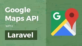 Google Maps API with Laravel