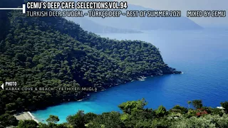 Turkish Deep & Vocal - Türkçe Deep - Best of Summer Part I - June 2021 - Mixed by CemU