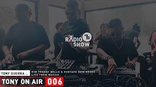 Tony Guerra On Air - Episode 006 B3b Gustavo Dominguez & Freddy Bello Live From Mexico