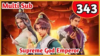 [Multi Sub] Supreme God Emperor Episode 343~344 Eng Sub | Origin Animation