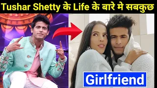 Tushar Shetty Biography | Tushar Shetty Lifestyle 2021 | Tushar Shetty India's Best Dancer