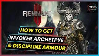 How to Unlock Invoker Archetype and Disciple Armour - Forgotten Kingdom DLC - Remnant 2