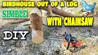 BIRDHOUSE 🐦  OUT OF A LOG WITH CHAINSAW DIY | EXTENDED VERSION |