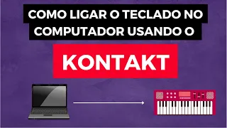 Como Ligar o teclado no computador usando o Kontakt