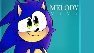 Melody [MEME] Ft.Sonic (FLASH WARNING)
