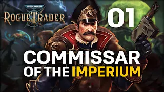 COMMISSAR OF THE IMPERIUM! Warhammer 40,000: Rogue Trader - Commissar Gameplay #1