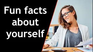 Fun facts about yourself -  Which are fun facts about yourself