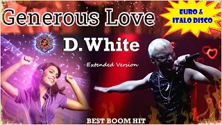 D.White - Generous Love (FAN Video, 2021). NEW ITALO DISCO, Euro Disco, Synth-Pop, Best music