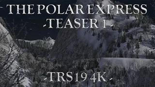 Trainz | The Polar Express - Teaser 1 | TRS19 [4K]