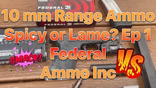 10mm Range Ammo: Spicy or lame? Ep 1 federal vs Ammo Inc