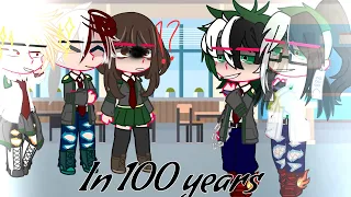 In 100 years meme || MHA || My AU || gacha club