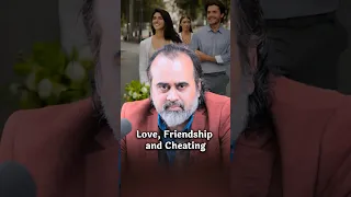 Love, Friendship and Cheating || Acharya Prashant