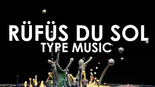 RÜFÜS DU SOL Type Music